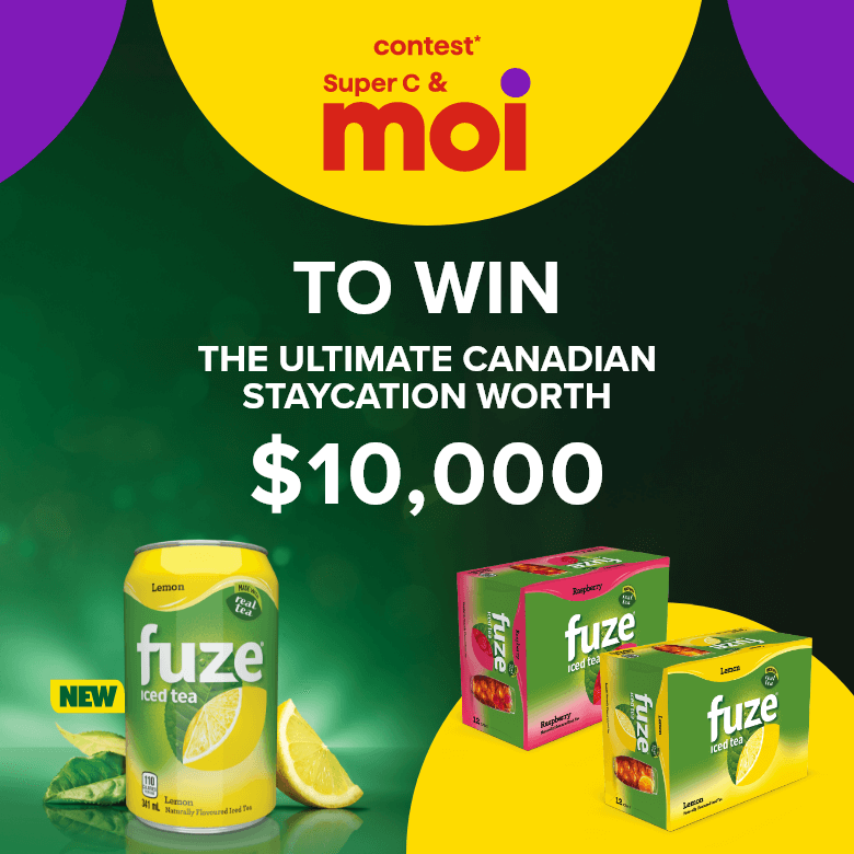 Contest* Super C & moi - Fuze - To win the ultimate canadian staycation worth $10,000