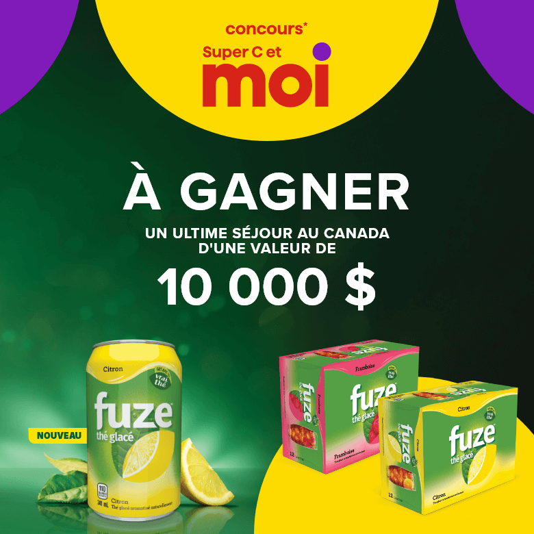 Concours* Super C et Moi - Fuze -  À gagner un ultime séjour au Canada d'une valeur de 10 000 $