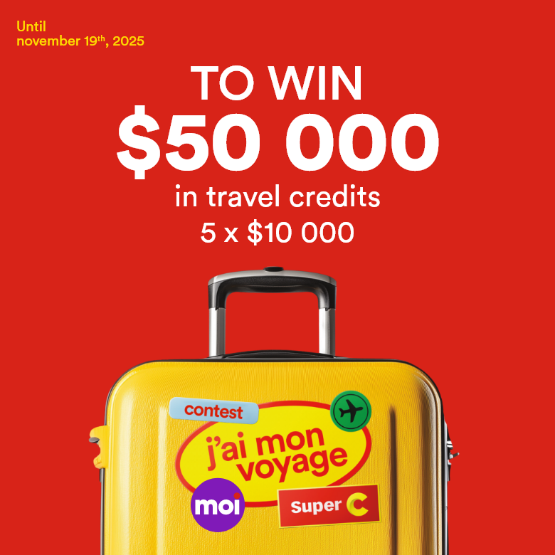 Take off Super C contest - Until november 19th, 2025 - To win $50 000 in travel credits (5 x $10 000)