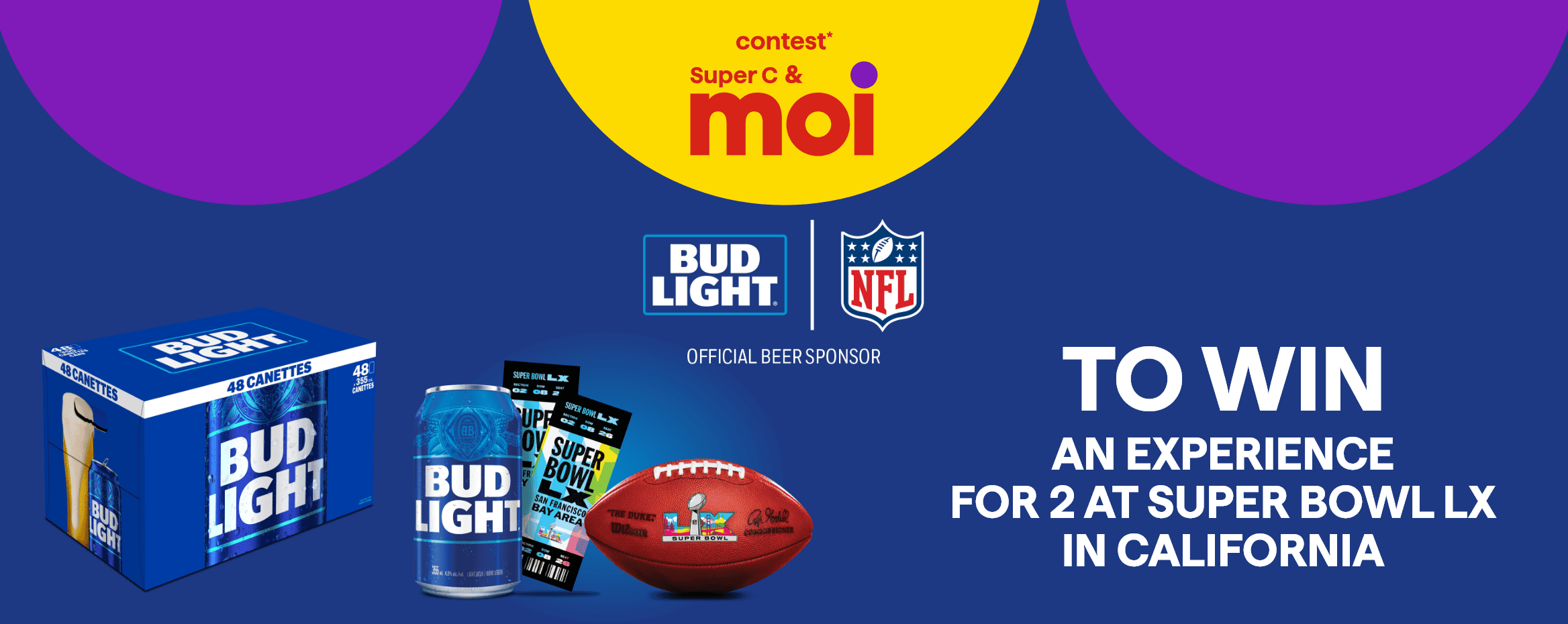 Concours* Super C et moi - Concours Super Bowl - À gagner une expérience pour 2 personnes au Super Bowl LX en Californie