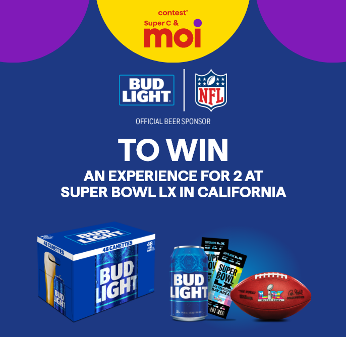 Contest* Super C & moi - Super Bowl Contest - To win an experience for 2 at Super Bowl LX in California