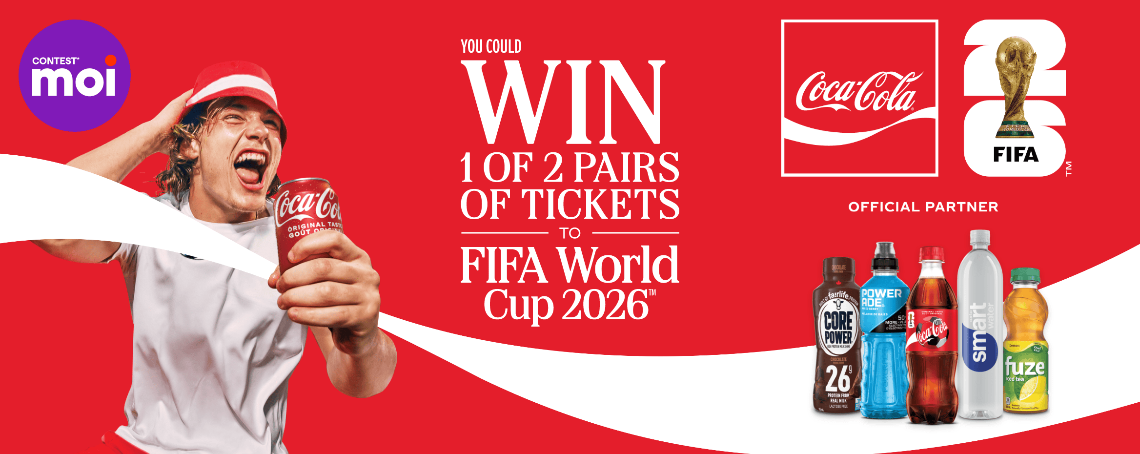 Contest* moi - Coca-Cola x FIFA 26 - To win 1 of 2 pairs of tickets for FIFA World Cup 2026™