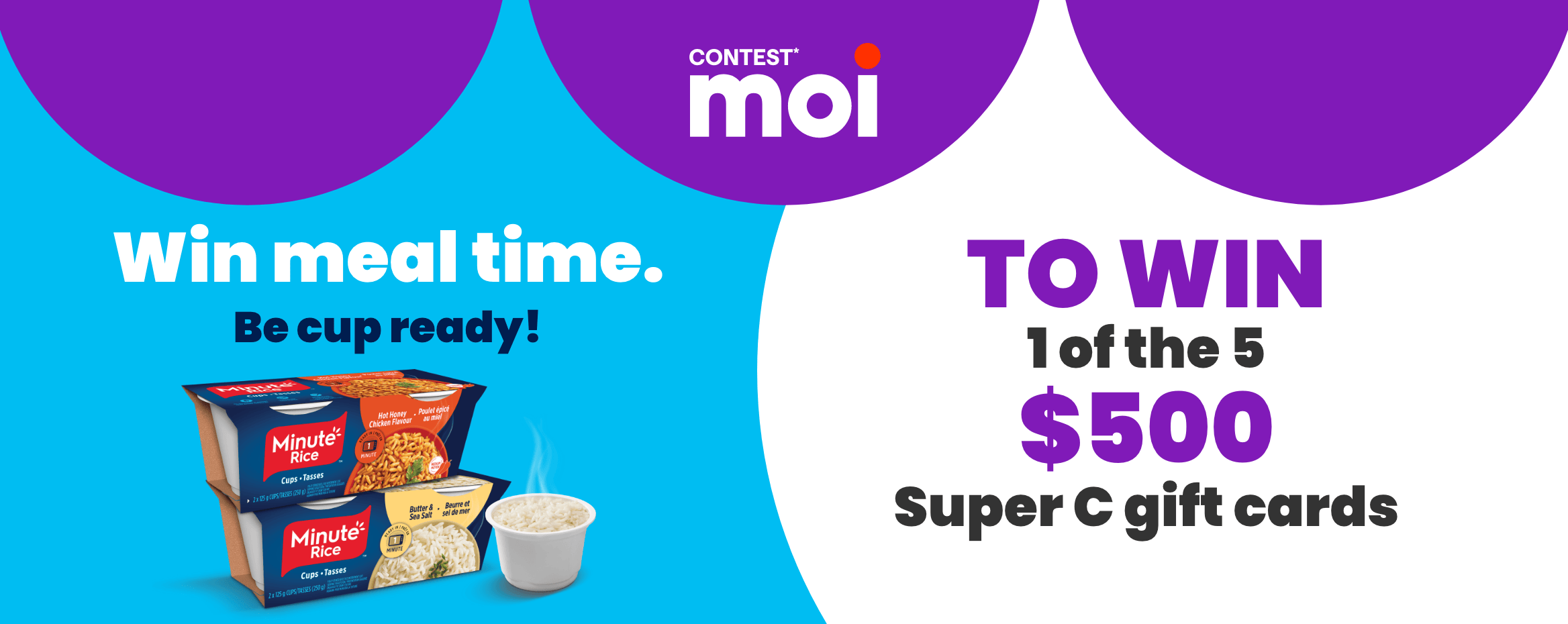 Contest* Moi - Minute Rice Contest - To win 1 of the 5 $500 Super C gift cards