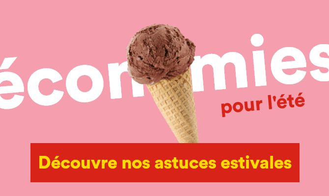 économies pour l'été - Découvre nos astuces estivales