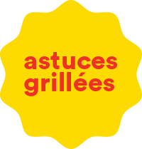 Astuce grillé