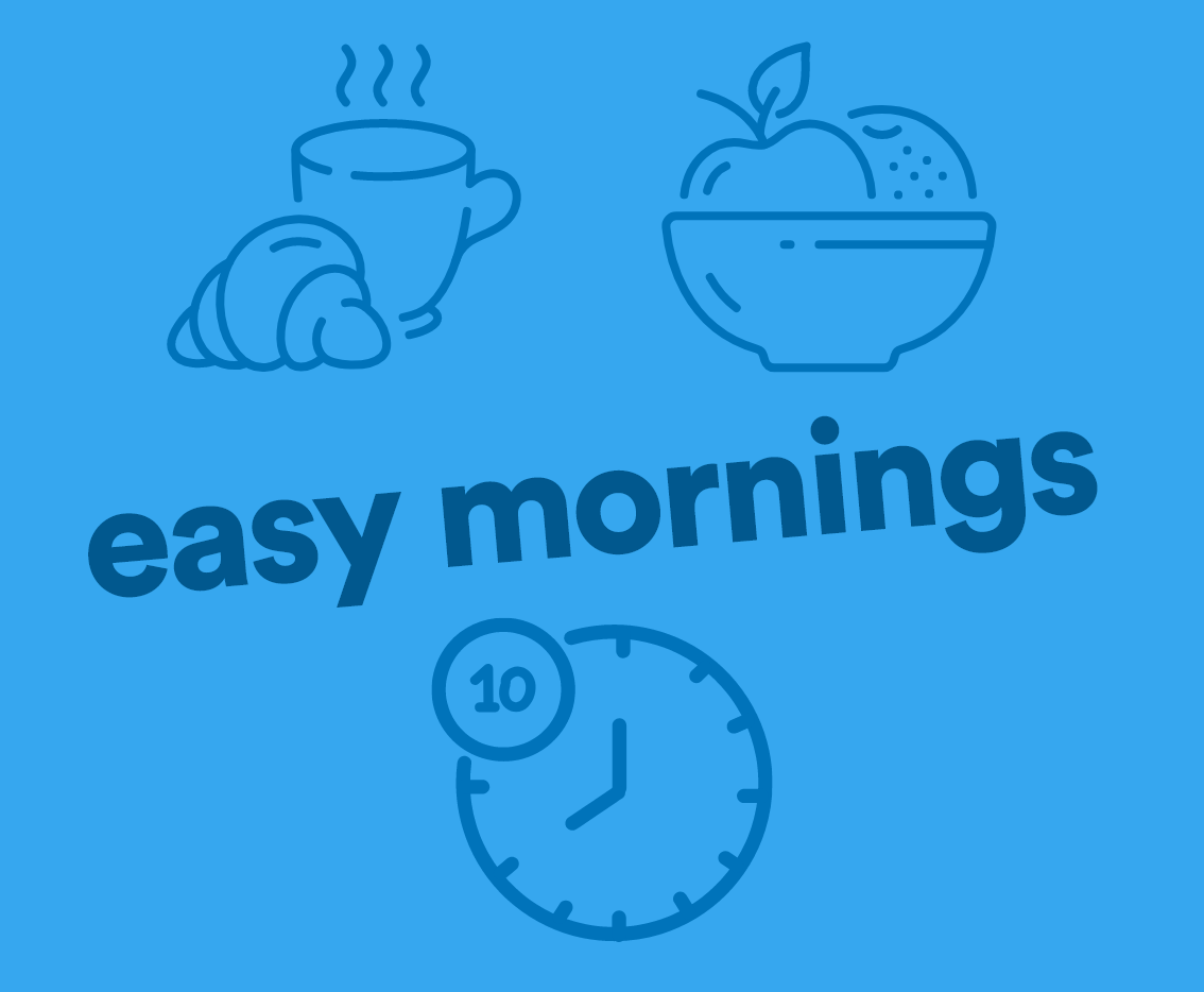Easy Mornings