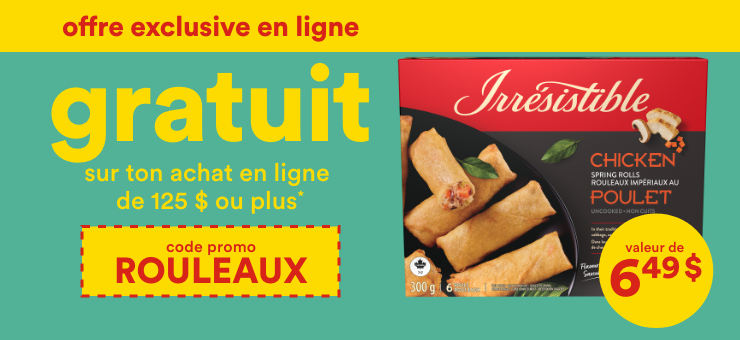 offre exclusive en ligne superc.ca - gratuit sur ton achat en ligne de 125 $ ou plus* valeur de 6,49 $ - code promo ROULEAUX