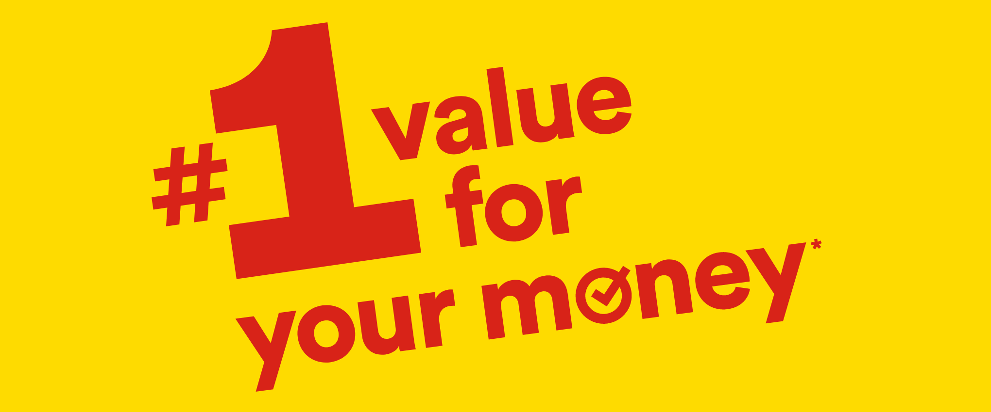 #1 value for your money